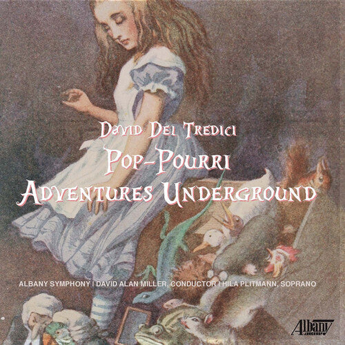 Tredici, David Del / Albany Symphony / Miller, David: Pop-pourri Adventures Underground - CD