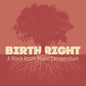Various Artists: Birthright: A Black Roots Music Compendium (Various Artists) - CD