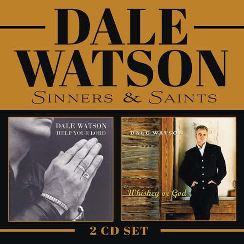 Dale Watson: Sinners & Saints (whiskey Or God / Help Your Lord) - CD