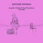 Jacqueline Humbert: Daytime Viewing - VINYL