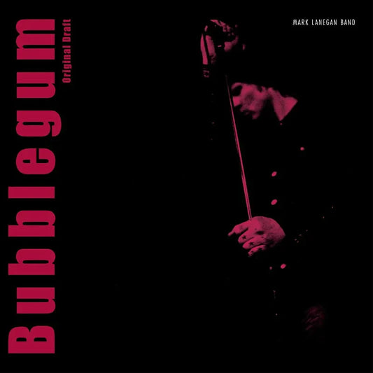 Mark Lanegan Band - Bubblegum (Original Draft) - RSD LP