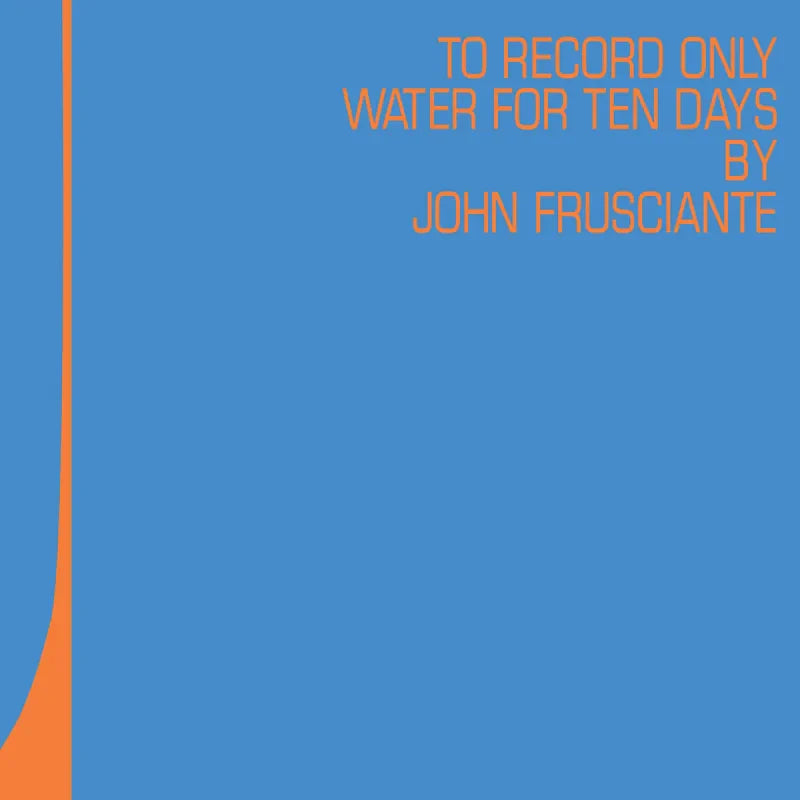 John Frusciante - To Only Record Water For Ten Days - RSD LP