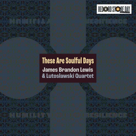 James Brandon Lewis - These Are Soulful Days - RSD LP