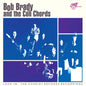 Bob Brady and the Con Chords - Love-In: The Chariot Records Recordings - RSD LP