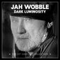Jah Wobble: Dark Luminosity: 21st Century Collection - CD