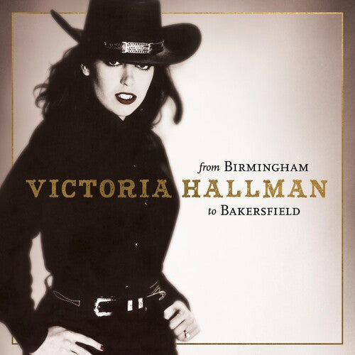 Victoria Hallman: FROM BIRMINGHAM TO BAKERSFIELD - VINYL
