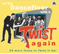 Various Artists: On The Dancefloor With A Twist Again: 23 More Tunes To Twist It Up (Various Artists) - CD