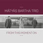 Matyas Bartha: From This Moment On - CD