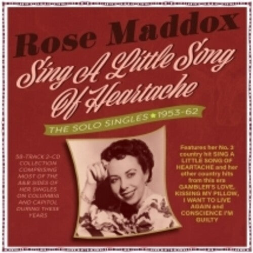 Rose Maddox: Sing A Little Song Of Heartache: The Solo Singles 1953-62 - CD