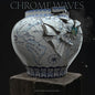 Chrome Waves: Earth Will Shed Its Skin - CD