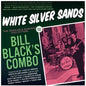 Bill Black's Combo: White Silver Sands: The Singles & Albums Collection 1959-62 - CD
