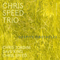 Chris Speed Trio: Despite Obstacles - CD