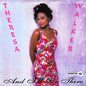 Theresa Walker: And I'll Be There / Nobody But You - CD