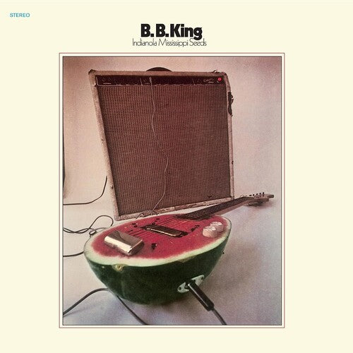 B.B. King - Indianola Mississippi Seeds - VINYL
