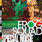 Frog Squad: Special Noise - CD