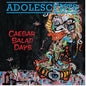 Adolescents - Caesar Salad Days - VINYL