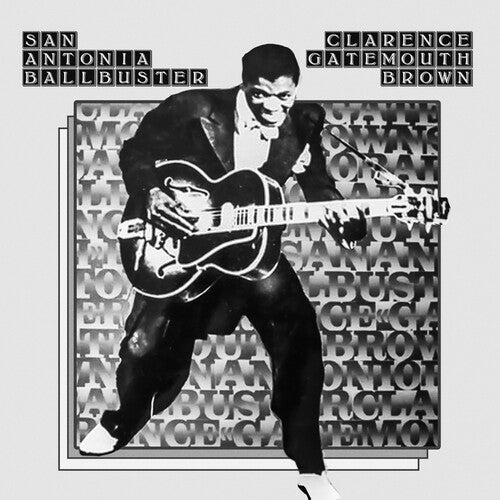 Clarence Brown Gatemouth: San Antonio Ballbuster - CD