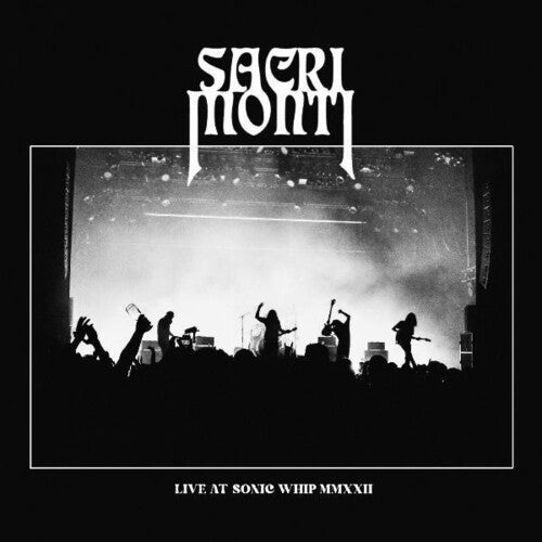 Sacri Monti: Live At Sonic Whip Mmxxii - VINYL