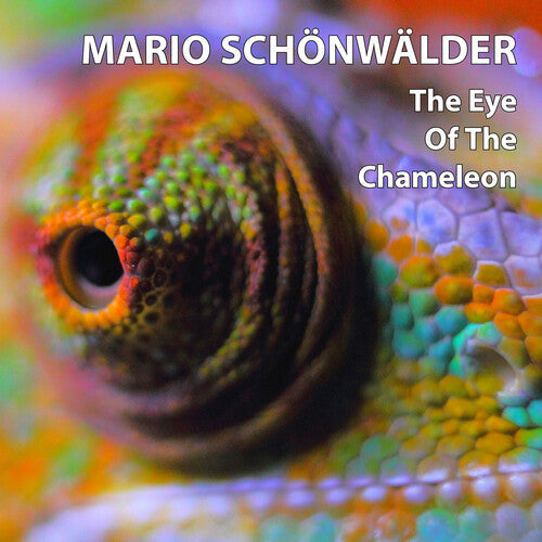Mario Schonwalder: The Eye Of The Chameleon - CD