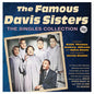 Famous Davis Sisters: The Singles Collection 1949-62 - CD