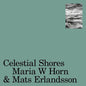 Horn, Maria W / Erlandsson, Mats: Celestial Shores - VINYL