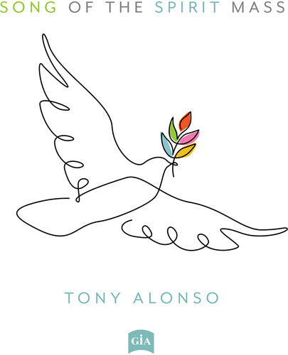 Tony Alonso: Song of the Spirit Mass - CD