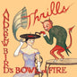 Andrew Bird's Bowl of Fire - Thrills - VINYL