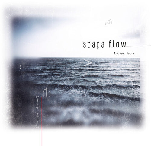 Andrew Heath: Scapa Flow - CD
