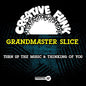 Grandmaster Slice: Turn Up The Music & Thinking Of You - CD