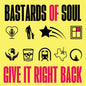 Bastards of Soul: Give It Right Back - CD