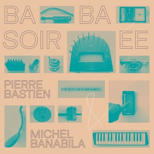 Bastien, Pierre / Banabila, Michel: Baba Soiree - VINYL