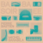 Bastien, Pierre / Banabila, Michel: Baba Soiree - VINYL