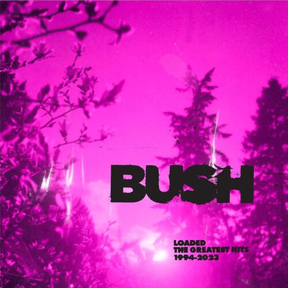 Bush - Loaded: The Greatest Hits 1994-2023 - VINYL