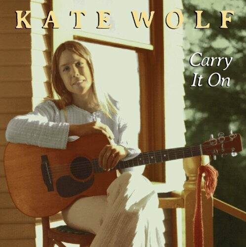 Kate Wolf: Carry It On - CD