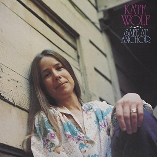 Kate Wolf: Safe At Anchor - CD