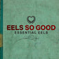 Eels - Eels So Good: Essential Eels, Vol. 2 (2007-2020) - VINYL