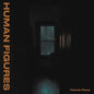 Human Figures: Tabula Rasa - VINYL