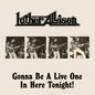 Luther Allison: Gonna Be a Live One in Here Tonight! - CD