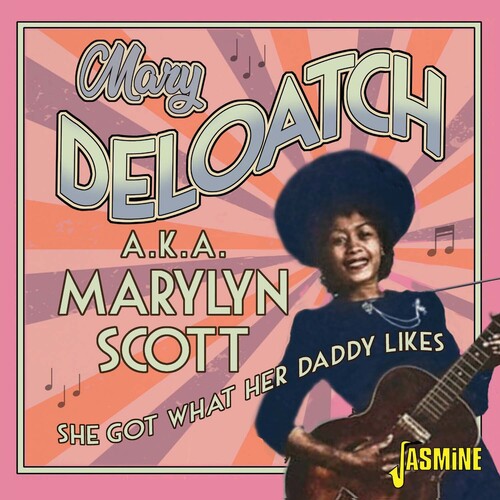 Deloatch,Mary ( Scott,Marylyn ): She Got What Her Daddy Likes - CD