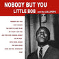 Little Bob & The Lollipops: Nobody But You - VINYL