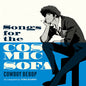 Seatbelts: COWBOY BEBOP: Songs For The Cosmic Sofa - VINYL