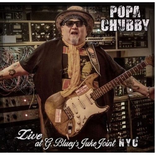 Popa Chubby - Live At G. Bluey's Juke Joint N.Y.C. - VINYL