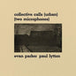Parker, Evan / Lytton, Paul: Collective Calls (Urban) (Two Microphones) - VINYL