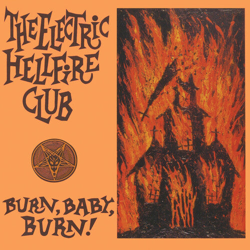 The Electric Hellfire Club - Burn, Baby, Burn! - VINYL