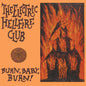 The Electric Hellfire Club - Burn, Baby, Burn! - VINYL