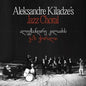 Aleksandre Kiladze: Aleksandre Kiladze's Jazz Choral - VINYL