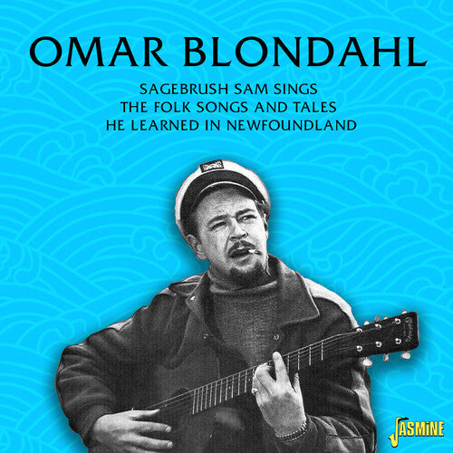 Omar Blondahl: Sagebrush Sam Sings The Folk Songs & Tales He Learned In Newfoundland - CD