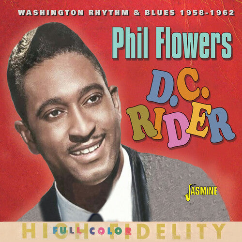 Phil Flowers: D.C. Rider: Washington Rhythm & Blues 1958-1962 - CD
