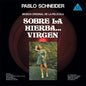Pablo Schneider: Sobre La Hierba Virgen - VINYL