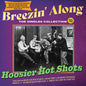 Hoosier Hot Shots: Breezin' Along: The Singles Collection 1935-46 - CD